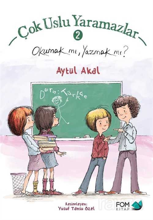 Çok Uslu Yaramazlar 2 / Okumak mı, Yazmak mı? - Fom Kitap