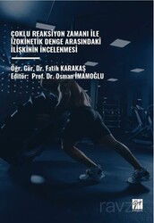 Çoklu Reaksiyon Zamanı İle İzokinetik Denge Arasındaki İlişkinin İncelenmesi - Gazi Kitabevi
