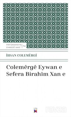 Colemerge Eywan E Sefera Bırahim Xan E - 1