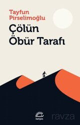 Çölün Öbür Tarafı - İletişim Yayınları