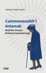 Commonwealth'i Anlamak (Beşikten Mezara Britanya İmparatorluğu) - Çizgi Kitabevi