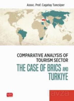 Comparatıve Analysıs of Tourısm Sector - The Case Of Brics and Türkiye - 1