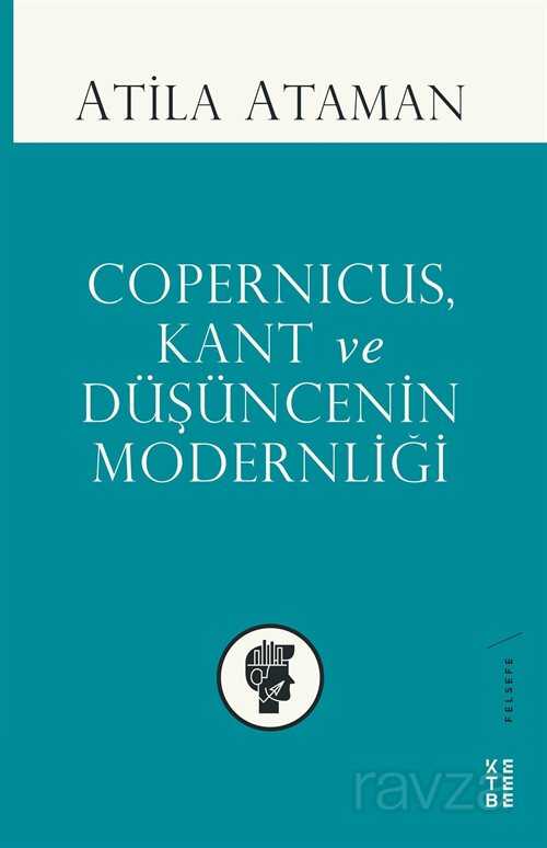 Copernicus, Kant ve Düşüncenin Modernliği - Ketebe Yayınevi
