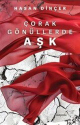 Çorak Gönüllerde Aşk - Müptela Yayınları