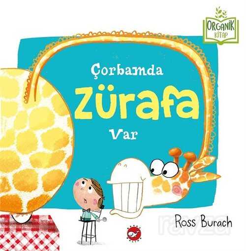 Çorbamda Zürafa Var - Beyaz Balina Yayınları