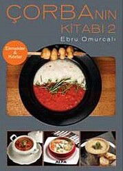 Çorbanın Kitabı 2 / Ekmekler-Kıtırlar - Alfa Yayınları