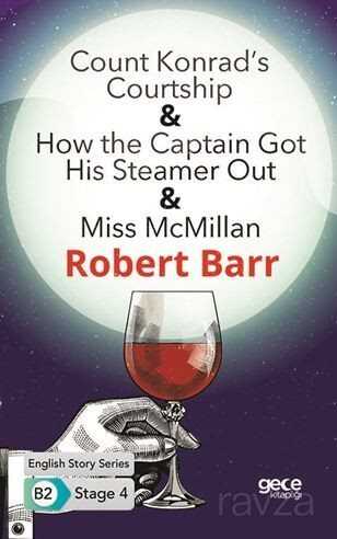 Count Konrad's Courtship-How the Captain Got HisSteamer Out-Miss McMillan / İngilizce Hikayeler B2 S - Gece Kitaplığı