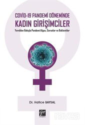 Covid-19 Pandemi Döneminde Kadın Girişimciler Yerelden Bakışla Pandemi Algısı, Sorunlar ve Beklentil - Gazi Kitabevi