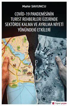 Covid-19 Pandemisinin Turist Rehberleri Üzerinde Sektörde Kalma ve Ayrılma Niyeti Yönündeki Etkileri - 1