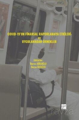 COVID-19' un Finansal Raporlamaya Etkileri ve Uygulamadan Örnekler - 1