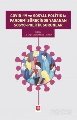 Covid-19 ve Sosyal Politika: Pandemi Sürecinde Yaşanan Sosyo-Politik Sorunlar - 1