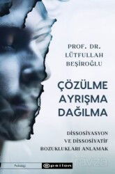 Çözülme Ayrışma Dağılma - Epsilon Yayınları