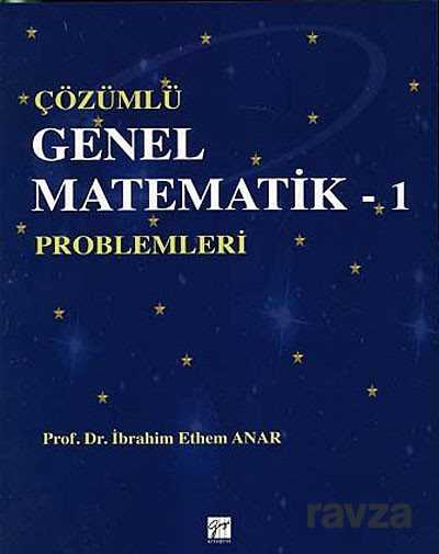 Çözümlü Genel Matematik Problemleri 1 - Gazi Kitabevi