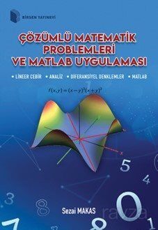Çözümlü Matematik Problemleri ve Matlab Uygulaması - 1