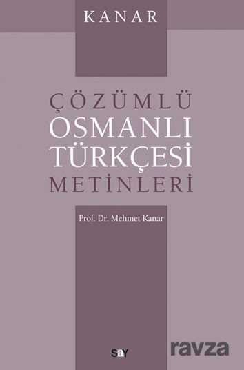 Çözümlü Osmanlı Türkçesi Metinleri - Say Yayınları