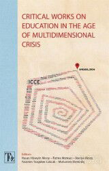 Critical Works On Education In The Age Of Multıdımensional Crisis - Töz Yayınları