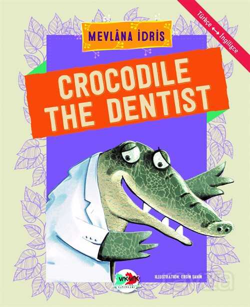 Crocodile The Dentist - Vakvak Yayınları