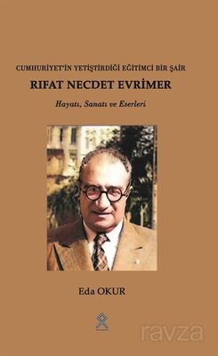 Cuhuriyet'in Yetiştirdiği Eğitimci Bir Şair Rıfat Necde Evrimer - 1