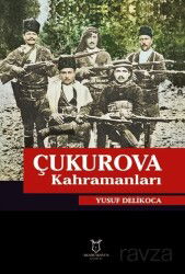 Çukurova Kahramanları - Akademisyen Kitabevi