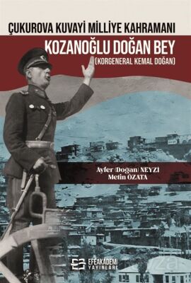 Çukurova Kuvayi Milliye Kahramanı Kozanoğlu Doğan Bey (Korgeneral Kemal Doğan) - 1