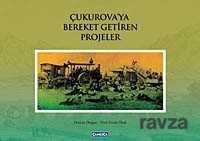 Çukurova'ya Bereket Getiren Projeler - Çamlıca Basım Yayın