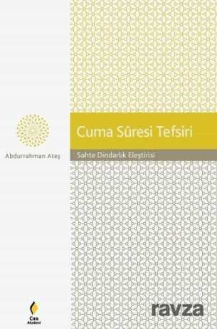 Cuma Suresi Tefsiri Sahte Dindarlık Eleştirisi - Çıra Yayınları