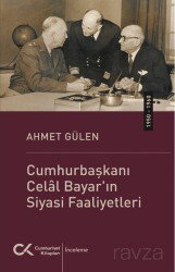 Cumhurbaşkanı Celâl Bayar'ın Siyasi Faaliyetleri ( 1950 - 1960 ) - Cumhuriyet Kitapları