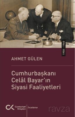 Cumhurbaşkanı Celâl Bayar'ın Siyasi Faaliyetleri ( 1950 - 1960 ) - 1