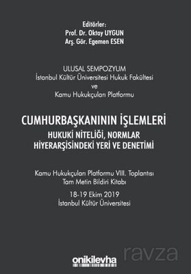 Cumhurbaşkanının İşlemleri Hukuki Niteliği, Normlar Hiyerarşisindeki Yeri ve Denetimi - Kamu Hukukçu - 1