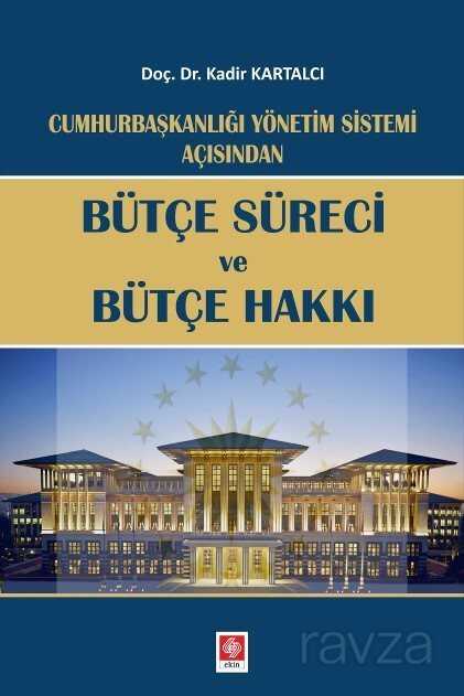 Cumhurbaşkanlığı Yönetim Sistemi Açısından Bütçe Süreci ve Bütçe Hakkı - 1