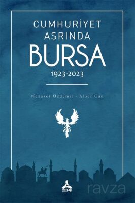 Cumhuriyet Asrında Bursa (1923-2023) - 1