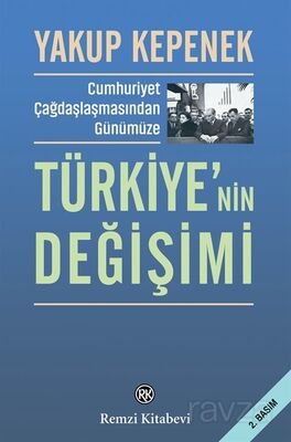Cumhuriyet Çağdaşlaşmasından Günümüze Türkiye'nin Değişimi - 1