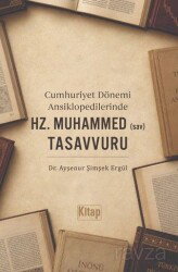 Cumhuriyet Dönemi Ansiklopedilerinde Hz. Muhammed (sav) Tasavvuru - Kitap Dünyası (Konya)