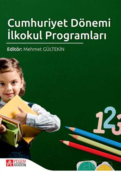 Cumhuriyet Dönemi Ilkokul Programlari - Pegem Akademi Yayıncılık
