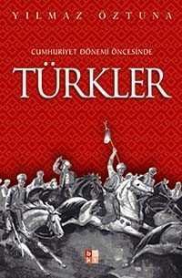 Cumhuriyet Dönemi Öncesinde Türkler - 1