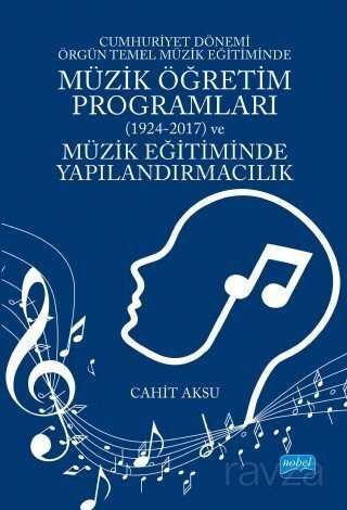 Cumhuriyet Dönemi Örgün Temel Müzik Eğitiminde Müzik Öğretim Programları (1924-2017) - 1