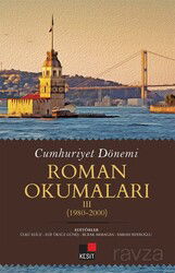Cumhuriyet Dönemi Roman Okumaları III (1980-2000) - Kesit Yayınları