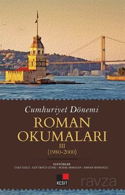 Cumhuriyet Dönemi Roman Okumaları III (1980-2000) - 1