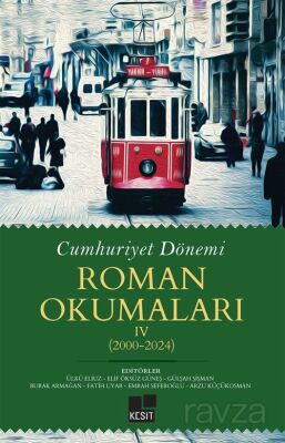 Cumhuriyet Dönemi Roman Okumaları IV (2000-2024) - 1