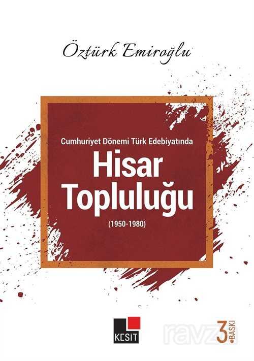 Cumhuriyet Dönemi Türk Edebiyatında Hisar Topluluğu (1950-1980) - Kesit Yayınları
