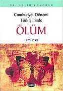 Cumhuriyet Dönemi Türk Şiirinde Ölüm - Akçağ Yayınları