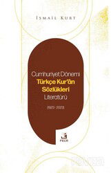 Cumhuriyet Dönemi Türkçe Kur'an Sözlükleri Literatürü (1923-2023) - Fecr Yayınevi