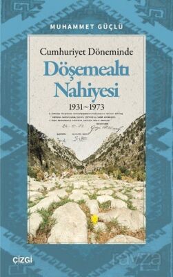 Cumhuriyet Döneminde Döşemealtı Nahiyesi 1931-1973 - 1