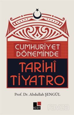 Cumhuriyet Döneminde Tarihi Tiyatro - 1