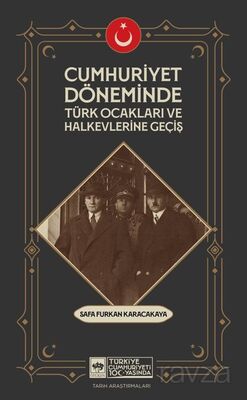 Cumhuriyet Döneminde Türk Ocakları ve Halkevlerine Geçiş - 1