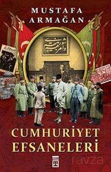 Cumhuriyet Efsaneleri - Timaş Yayınları
