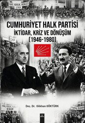 Cumhuriyet Halk Partisi İktidar, Kriz ve Dönüşüm 1946-1980
