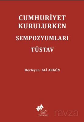 Cumhuriyet Kurulurken Sempozyumları - 1