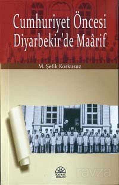 Cumhuriyet Öncesi Diyarbekir'de Maarif - Kişisel Yayınlar