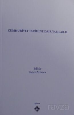 Cumhuriyet Tarihine Dair Yazılar II - 1